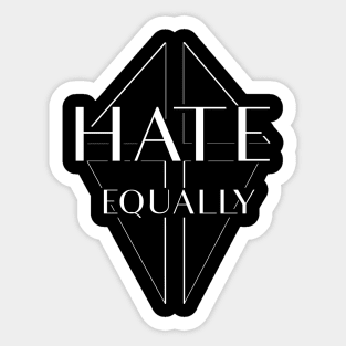 Hate equally dark Sticker